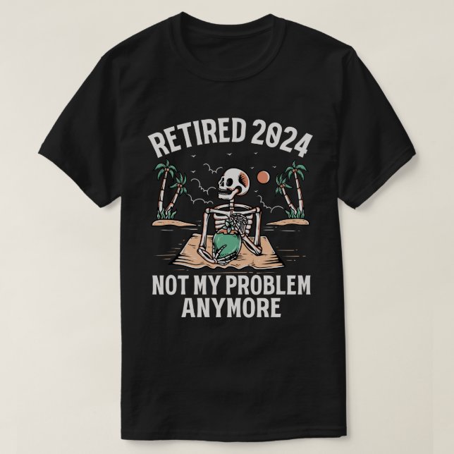 Ruhestand 2024 Nicht mein Problem mehr Ruhestand T-Shirt (Design vorne)