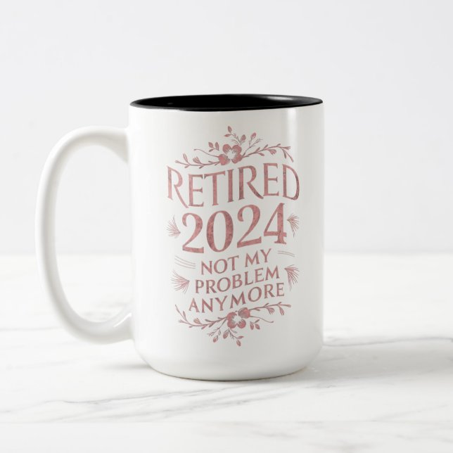 Ruhestand 2024 Nicht mein Problem mehr Ruhestand Zweifarbige Tasse (Links)