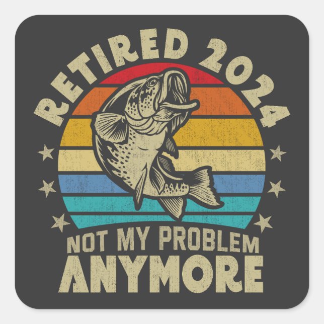 Ruhestand 2024 Nicht mein Problem noch mehr Funny  Quadratischer Aufkleber (Vorderseite)