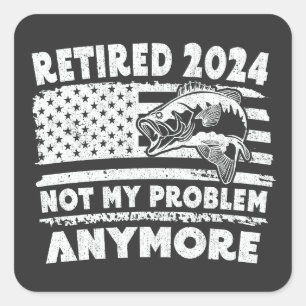 Ruhestand 2024 Nicht mein Problem noch mehr Funny  Quadratischer Aufkleber