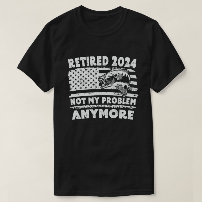 Ruhestand 2024 Nicht mein Problem noch mehr Funny  T-Shirt (Design vorne)