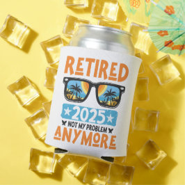 Ruhestand 2025 Nicht mein Problem mehr Ruhestand Dosenkühler