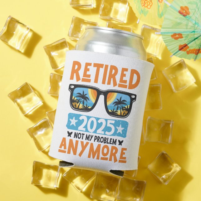 Ruhestand 2025 Nicht mein Problem mehr Ruhestand Dosenkühler (In Situ Sommer)