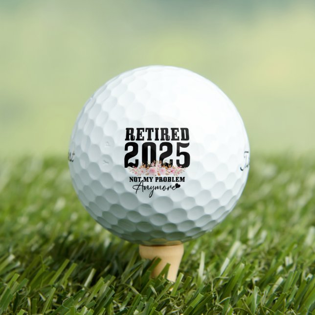 Ruhestand 2025 Nicht mein Problem mehr Ruhestand Golfball (Insitu T-Shirt)