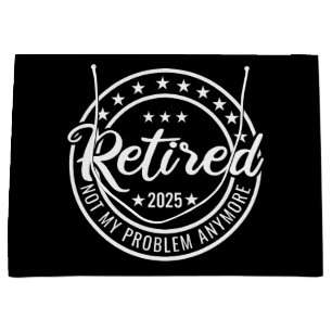 Ruhestand 2025 Nicht mein Problem mehr Ruhestand Große Geschenktüte
