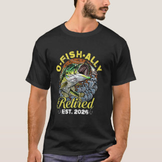 Ruhestand 2026 Fischer O-Fish-Ally Ruhestand 2026 T-Shirt