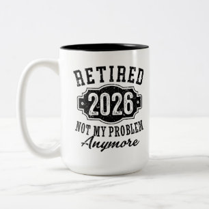 Ruhestand 2026 Nicht Mein Problem Mehr Lustig Zweifarbige Tasse