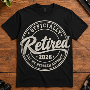 Ruhestand 2026 Offiziell im Ruhestand Nicht Mein P T-Shirt