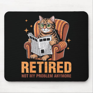 Ruhestand 2026 Rentner 2026 Nicht mehr mein Proble Mousepad