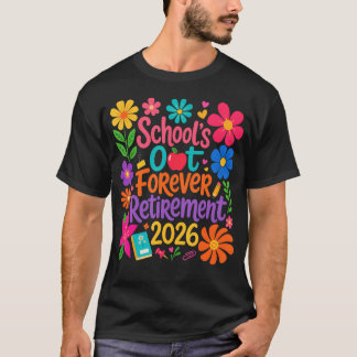 Ruhestand 2026 Rentnerin Schuljahrsende Für Immer T-Shirt