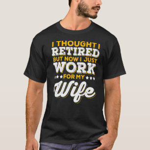 Ruhestand, aber jetzt arbeite ich nur für meine Eh T-Shirt