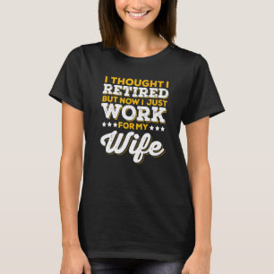 Ruhestand, aber jetzt arbeite ich nur für meine Eh T-Shirt