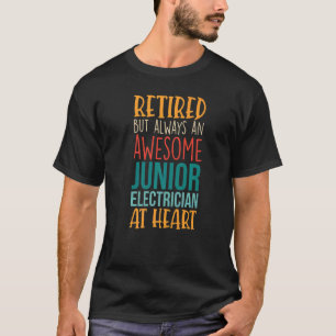 Ruhestand, aber Phantastisch Junior Electrician Re T-Shirt
