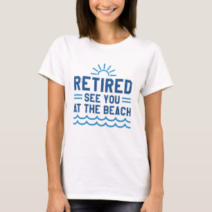Ruhestand am Strand T-Shirt
