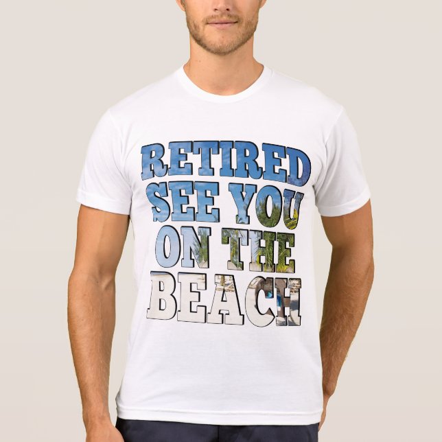 Ruhestand am Strand T-Shirt (Vorderseite)