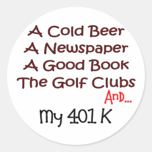Ruhestand "Bier, Golfclubs u. 401K " Runder Aufkleber