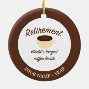 Ruhestand: Die längste Kaffeepause der Welt Keramik Ornament
