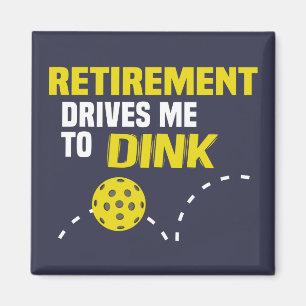 "Ruhestand fährt mich zu Dink" Pickleball Magnete