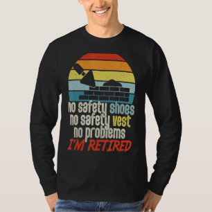 Ruhestand für Bauarbeiter T-Shirt