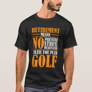 Ruhestand Golf Pensionin - Ruhestätte T-Shirt