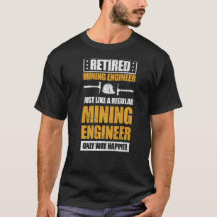 Ruhestand im Bergbau Ziviler Ingenieur Vater T-Shirt