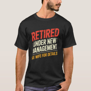 Ruhestand Im Ruhestand Unter Neuer Leitung Siehe E T-Shirt