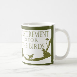 Ruhestand ist für die Vogel-Tasse Tasse