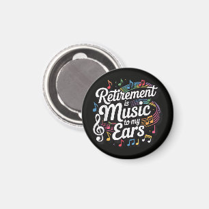 Ruhestand ist Musik für meine Ohren Magnet