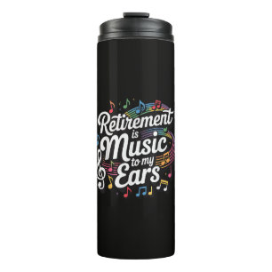 Ruhestand ist Musik für meine Ohren Thermosbecher