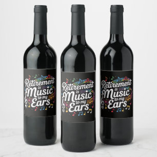 Ruhestand ist Musik für meine Ohren Weinetikett