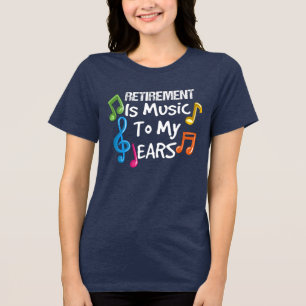 Ruhestand ist Musik in meinen Ohren Pensionierte L Tri-Blend Shirt