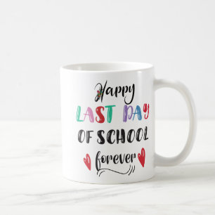 Ruhestand letzten Schultag für immer wieder ermüde Kaffeetasse