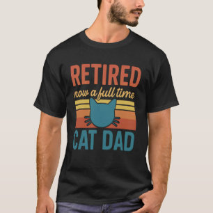 Ruhestand Lustig Vollzeit Katzenpapa Besitzer Ruhe T-Shirt