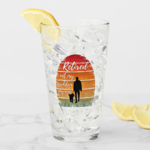 Ruhestand nicht mehr mein Problem Glas