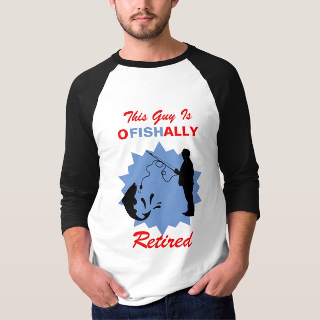 Ruhestand O-Fish-Ally Remüde Fisherman Funny Pun T-Shirt (Vorderseite)
