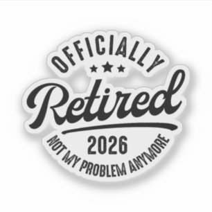 Ruhestand offiziell 2026 Lustiger Ruhestand Aufkleber