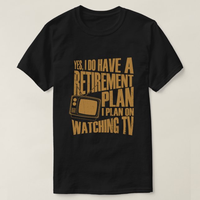 Ruhestand Pensionsplan Fernsehen TV T-Shirt (Design vorne)