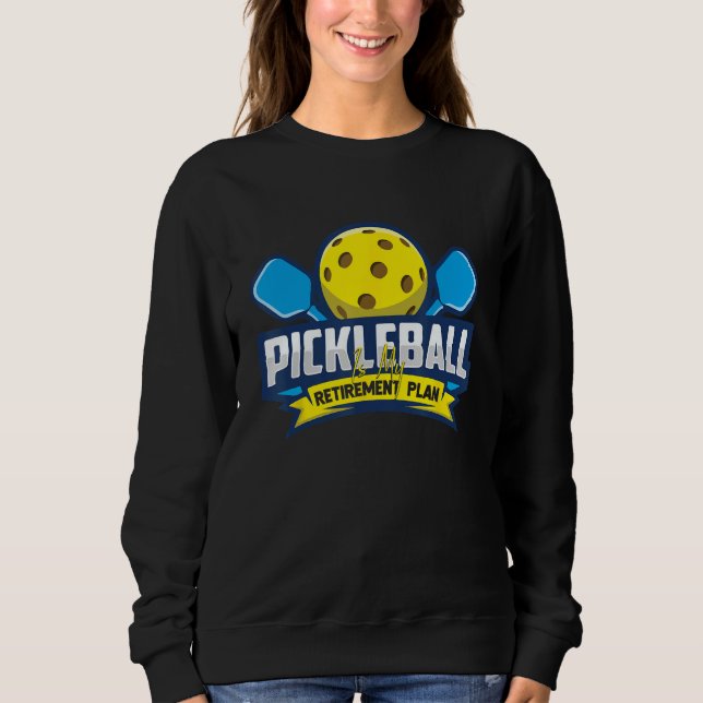 Ruhestand Pickleball Apparel Pickle Ball Sweatshirt (Vorderseite)