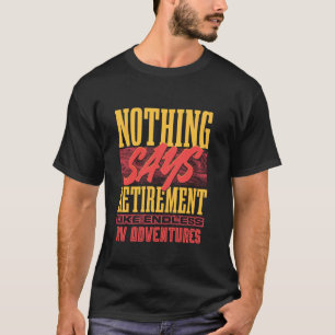 Ruhestand RV Nomad Motorhome Rente T-Shirt