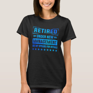 Ruhestand unter der neuen Leitung Siehe Ehegattung T-Shirt