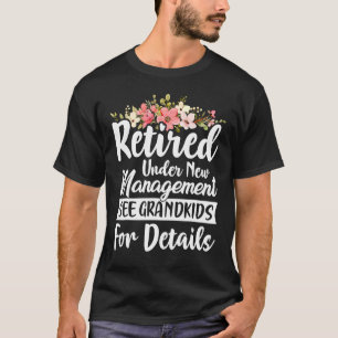 Ruhestand unter neuem Management Siehe Grandkids R T-Shirt