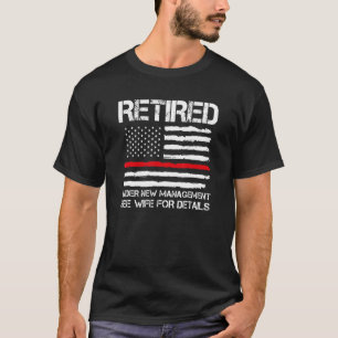 Ruhestand unter neuem Management Siehe Rentenfeuer T-Shirt