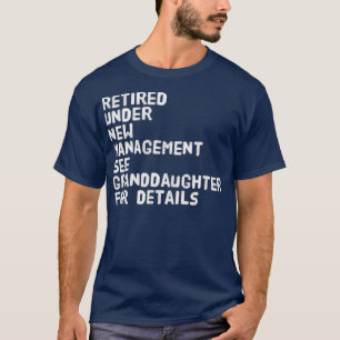 Ruhestand unter neuer Leitung Siehe Großtochter T-Shirt