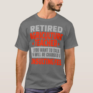 Ruheständiger Landwirtschaftslehrer Funny Retireme T-Shirt