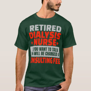 Ruheständiges Dialyse Nurse Funny Retirement Party T-Shirt