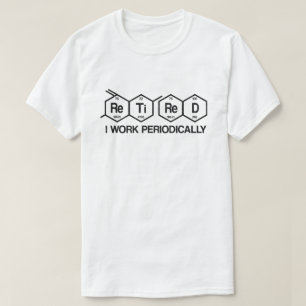 Ruheständigkeit in der Arbeit Regelmäßig Chemie Ru T-Shirt