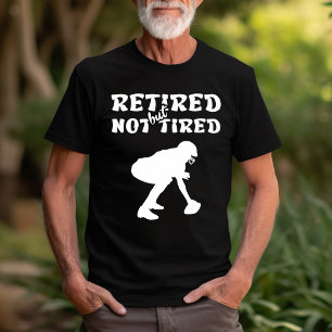 Ruheständische, aber nicht müde Altersfußball T-Shirt