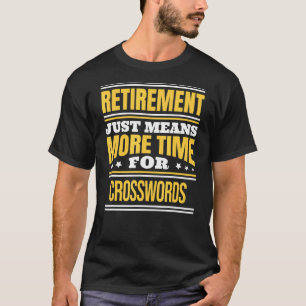 Ruheständler Kreuzworträtsel Spiel Sagt Ruhestand T-Shirt