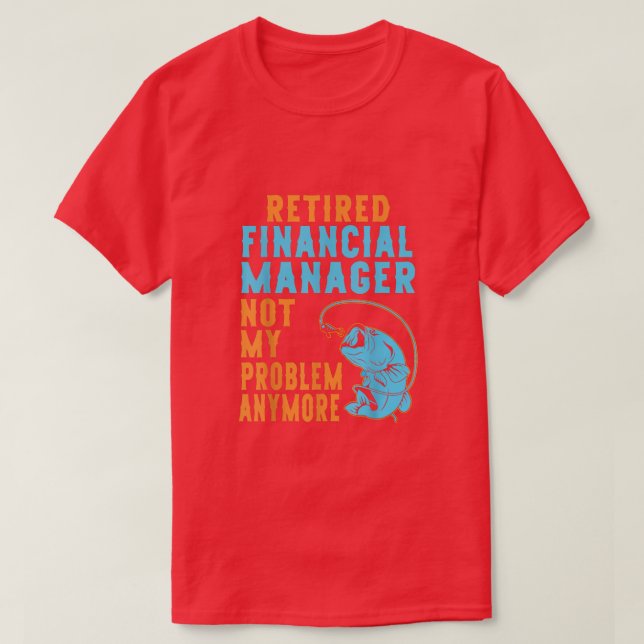 Ruheständler von Finanzmanagern T-Shirt (Design vorne)