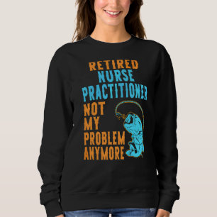 Ruheständlerin für Krankenpflege Sweatshirt